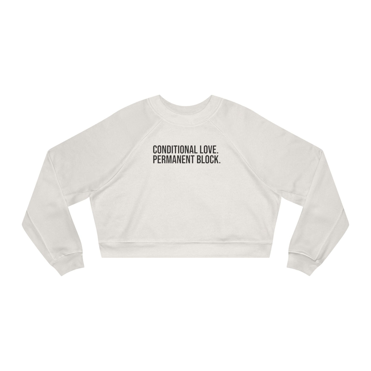 CONDITIONAL LOVE. PERMANENT BLOCK. Cropped Fleece Pullover