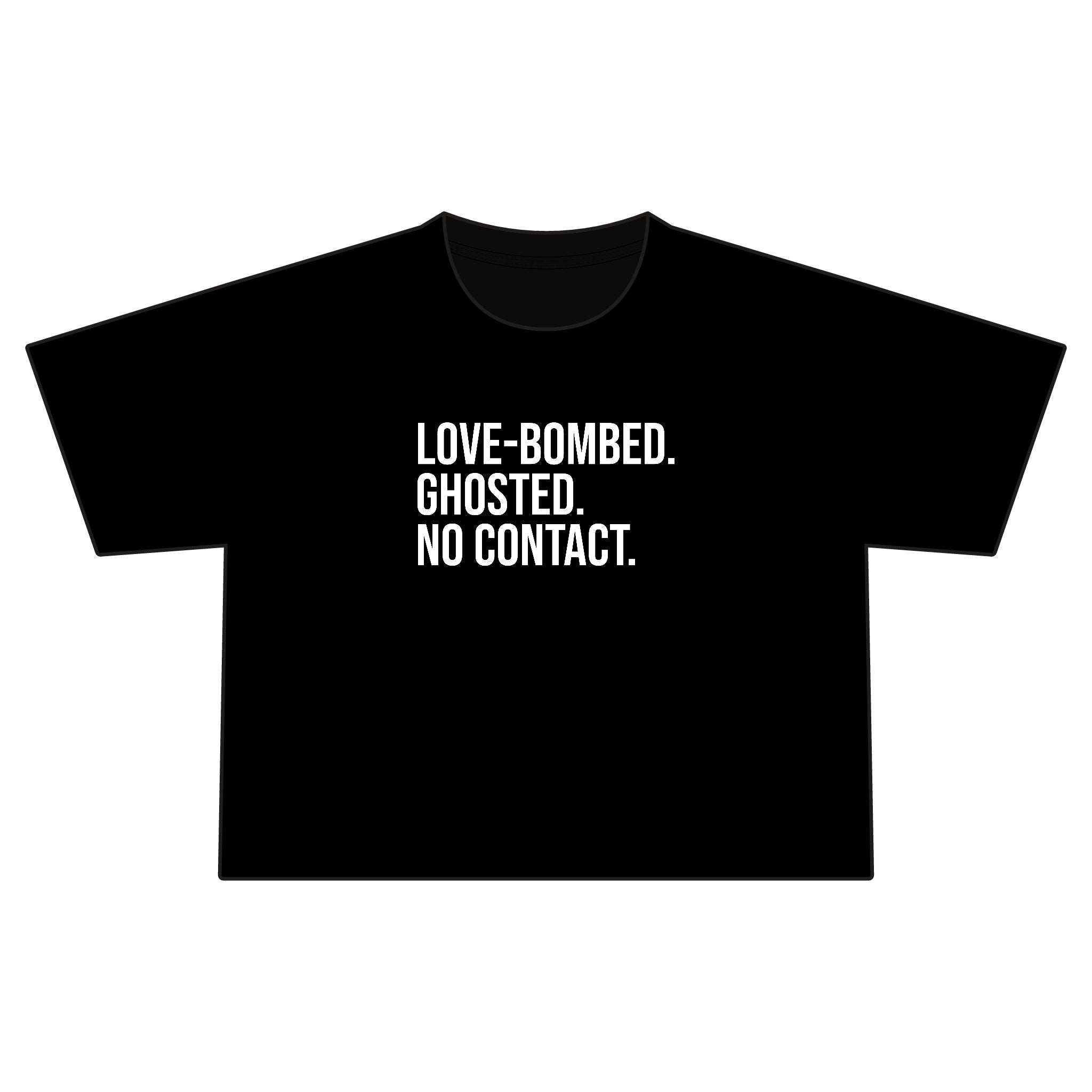 LOVE BOMBED. GHOSTED. NO CONTACT. Cropped Cotton Polyester T-Shirt