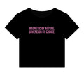 MAGNETIC BY NATURE. SOVEREIGN BY CHOICE. BABY TEE