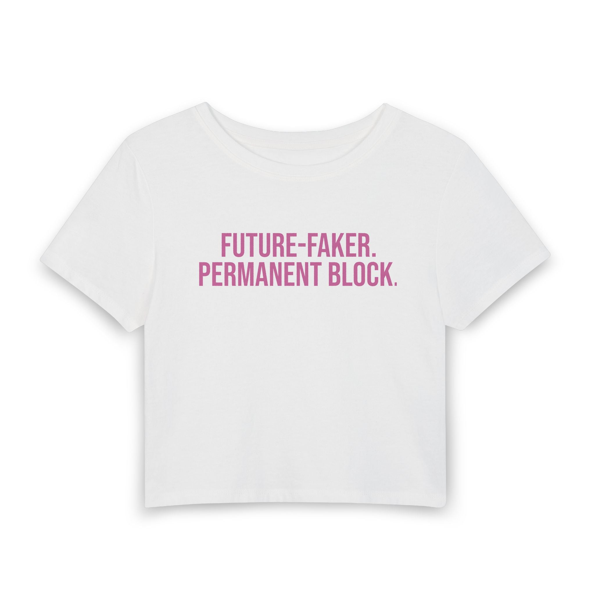 FUTURE FAKER. PERMANENT BLOCK. BABY TEE