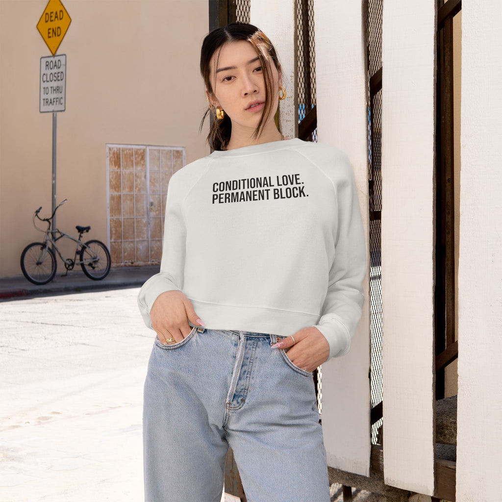 CONDITIONAL LOVE. PERMANENT BLOCK. Cropped Fleece Pullover