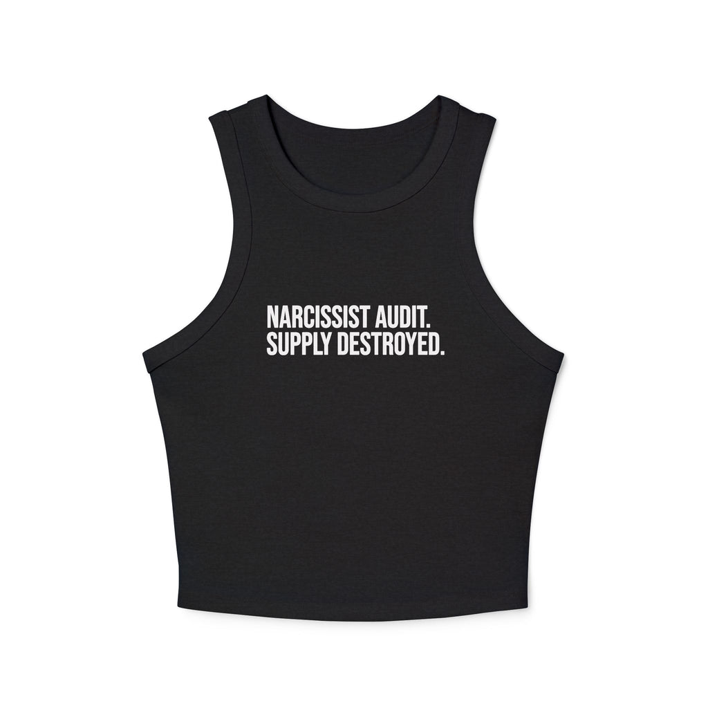 NARCISSIST AUDIT. SUPPLY DESTROYED.. Micro Rib Racer Tank Top